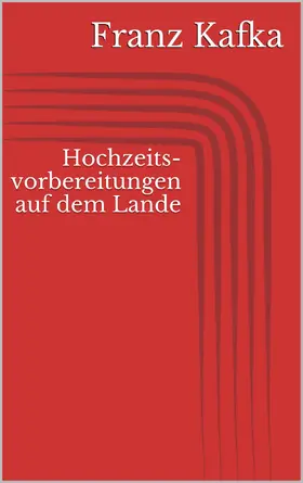Kafka |  Hochzeitsvorbereitungen auf dem Lande | eBook | Sack Fachmedien