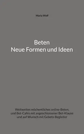 Wolf |  Beten - Neue Formen und Ideen | Buch |  Sack Fachmedien
