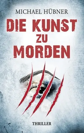 Hübner |  Die Kunst zu morden | Buch |  Sack Fachmedien