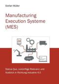 Müller |  Manufacturing Execution Systeme (MES) | Buch |  Sack Fachmedien