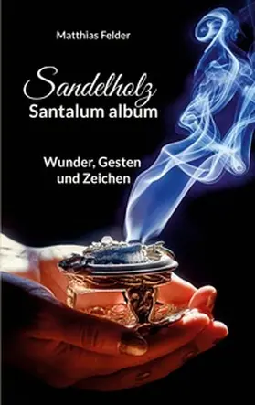 Felder |  Sandelholz - Santalum album | Buch |  Sack Fachmedien