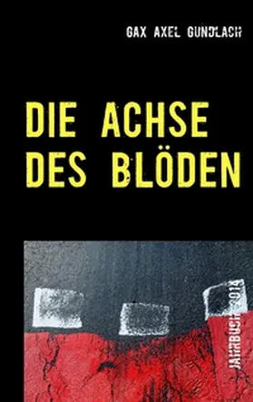 Gundlach |  Die Achse des Blöden | Buch |  Sack Fachmedien