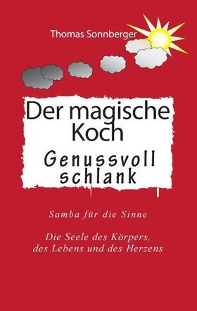 Sonnberger | Der magische Koch | Buch | 978-3-7347-5064-9 | sack.de