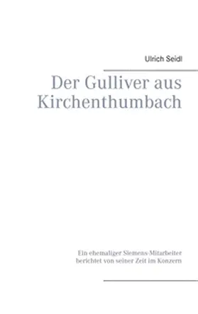 Seidl |  Der Gulliver aus Kirchenthumbach | Buch |  Sack Fachmedien
