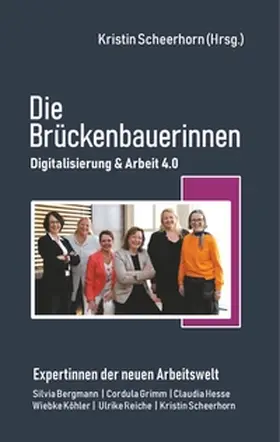 Bergmann / Scheerhorn / Grimm |  Die Brückenbauerinnen | Buch |  Sack Fachmedien