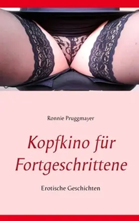 Pruggmayer |  Kopfkino für Fortgeschrittene | Buch |  Sack Fachmedien