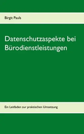 Pauls |  Datenschutzaspekte bei Bürodienstleistungen | Buch |  Sack Fachmedien