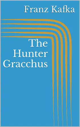 Kafka |  The Hunter Gracchus | eBook | Sack Fachmedien