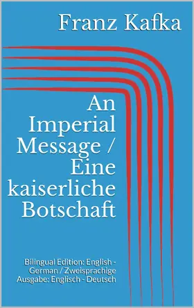 Kafka |  An Imperial Message / Eine kaiserliche Botschaft | eBook | Sack Fachmedien