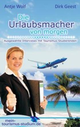 Wolf / Geest | Die Urlaubsmacher von morgen | Buch | 978-3-7347-6120-1 | sack.de