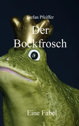 Pfeiffer |  Der Bockfrosch | Buch |  Sack Fachmedien