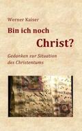Kaiser |  Bin ich noch Christ? | Buch |  Sack Fachmedien