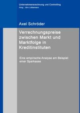 Schröder / Littkemann |  Verrechnungspreise zwischen Markt und Marktfolge in Kreditinstituten | Buch |  Sack Fachmedien