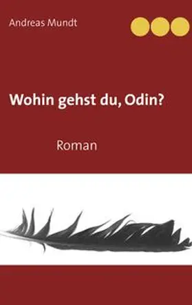 Mundt |  Wohin gehst du, Odin? | Buch |  Sack Fachmedien