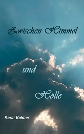 Balmer |  Zwischen Himmel und Hölle | Buch |  Sack Fachmedien