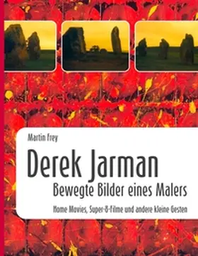 Frey |  Derek Jarman - Bewegte Bilder eines Malers | Buch |  Sack Fachmedien