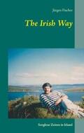 Fischer |  The Irish Way | Buch |  Sack Fachmedien