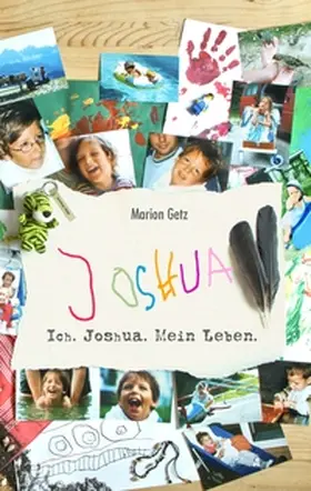 Getz |  Ich. Joshua. Mein Leben. | Buch |  Sack Fachmedien