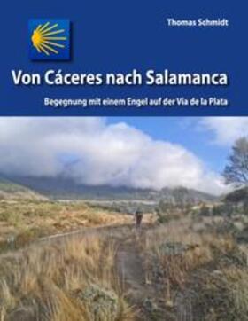 Schmidt | Von Cáceres nach Salamanca | Buch | 978-3-7347-6892-7 | sack.de