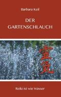 Keil |  Der Gartenschlauch | Buch |  Sack Fachmedien