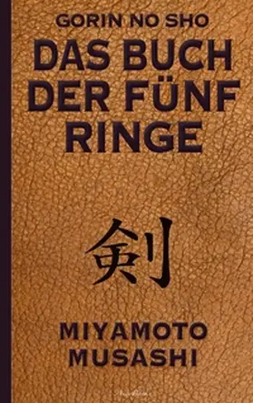 Miyamoto / Nakano (Übersetzer) / Fischer |  Das Buch der fünf Ringe (Gorin no Sho) | Buch |  Sack Fachmedien