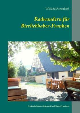 Achenbach |  Radwandern für Bierliebhaber-Franken | Buch |  Sack Fachmedien