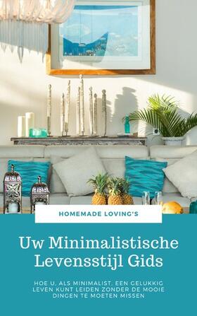 Loving's / HOMEMADE LOVING&apos / S | Uw Minimalistische Levensstijl Gids | E-Book | sack.de