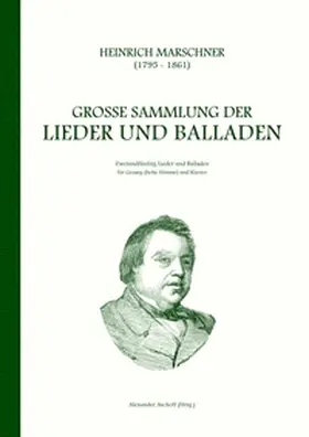 Marschner / Aschoff |  Heinrich Marschner - Große Sammlung der Lieder und Balladen (hoch) | Buch |  Sack Fachmedien