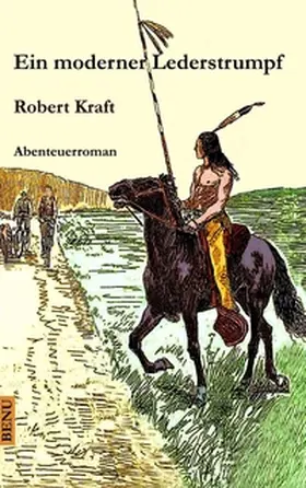 Kraft |  Ein moderner Lederstrumpf | Buch |  Sack Fachmedien