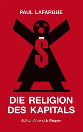 Lafargue / Müller |  Die Religion des Kapitals | Buch |  Sack Fachmedien