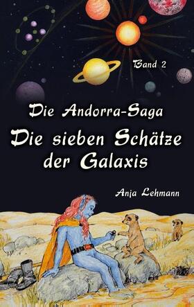 Lehmann |  Die Andorra-Saga - Die sieben Schätze der Galaxis | Buch |  Sack Fachmedien