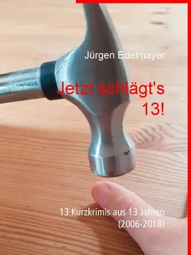Edelmayer |  Jetzt schlägt's 13! | eBook | Sack Fachmedien