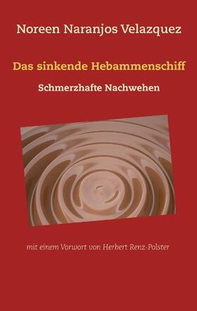 Naranjos Velazquez |  Das sinkende Hebammenschiff | Buch |  Sack Fachmedien