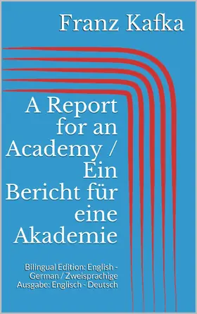 Kafka |  A Report for an Academy / Ein Bericht für eine Akademie | eBook | Sack Fachmedien
