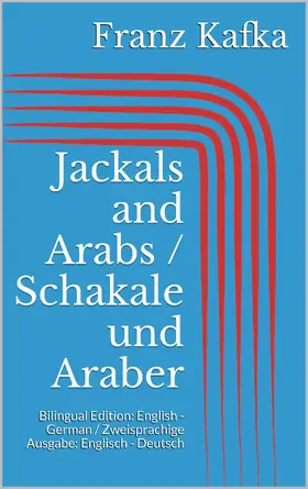 Kafka |  Jackals and Arabs / Schakale und Araber | eBook | Sack Fachmedien