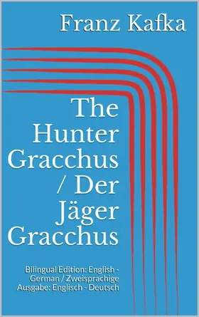 Kafka |  The Hunter Gracchus / Der Jäger Gracchus | eBook | Sack Fachmedien