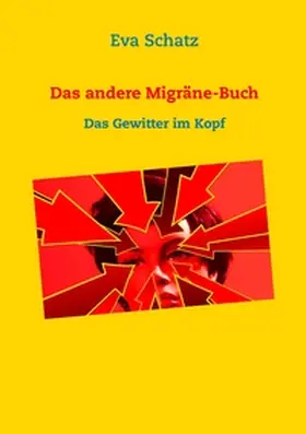 Schatz |  Das andere Migräne-Buch | Buch |  Sack Fachmedien