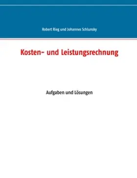 Rieg |  Kosten- und Leistungsrechnung | Buch |  Sack Fachmedien