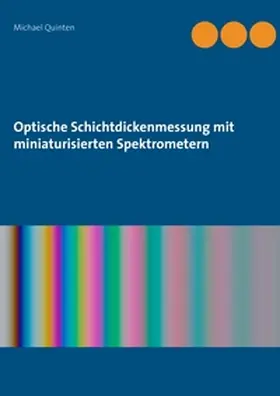 Quinten |  Optische Schichtdickenmessung mit miniaturisierten Spektrometern | Buch |  Sack Fachmedien