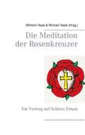 Raab |  Die Meditation der Rosenkreuzer | Buch |  Sack Fachmedien