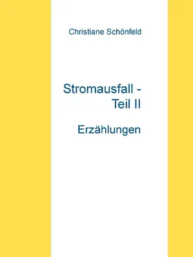 Schönfeld |  Stromausfall - Teil II | eBook | Sack Fachmedien