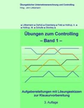 Littkemann / Derfuß / Eisenberg | Übungen zum Controlling - Band 1 | Buch | 978-3-7347-8833-8 | sack.de