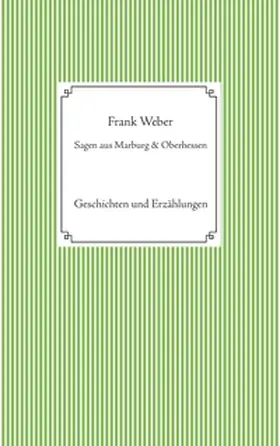 Weber |  Sagen aus Marburg und Oberhessen | Buch |  Sack Fachmedien