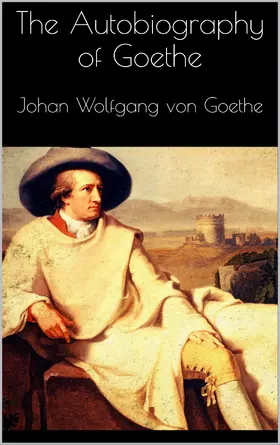 Goethe |  The Autobiography of Goethe | eBook | Sack Fachmedien