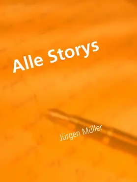 Müller |  Alle Storys | eBook | Sack Fachmedien