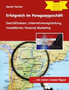 Teicher | Erfolgreich im Paraguaygeschäft | Buch | 978-3-7347-9662-3 | sack.de