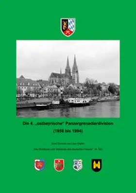 Walter |  Die 4. "ostbayrische" Panzergrenadierdivision (1956 - 1994) | Buch |  Sack Fachmedien
