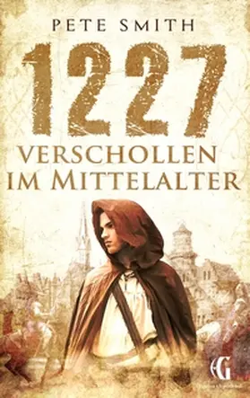 Smith |  1227 Verschollen im Mittelalter | Buch |  Sack Fachmedien