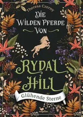 Czerny |  Die wilden Pferde von Rydal Hill - Glühende Sterne | eBook | Sack Fachmedien