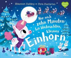Fielding |  Nur noch zehn Minuten bis Weihnachten, kleines Einhorn | Buch |  Sack Fachmedien